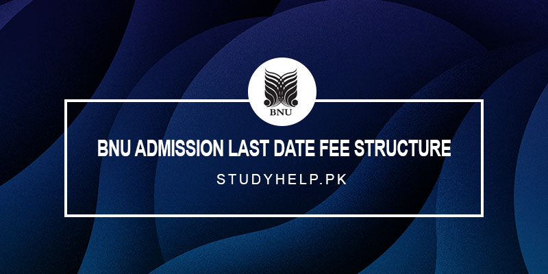 BNU-Admission-Last-Date-Fee-Structure