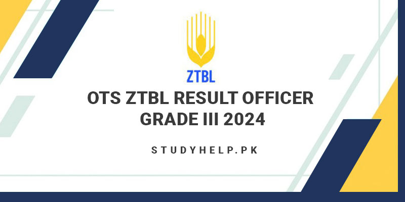 OTS ZTBL Result Officer Grade III 2024